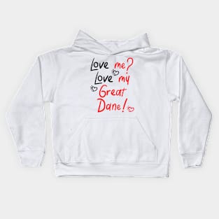 Love me Love my Great Dane! Especially for Great Dane owners! Kids Hoodie